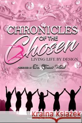 Chronicles of the Chosen: Living Life By Design Wright, Brandi 9781799246527 Independently Published