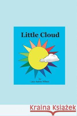 Little Cloud Lucy Autrey Wilson 9781799258643 Independently Published