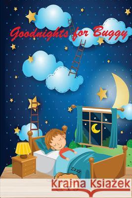 Goodnights for Buggy G. P. Driver 9781799263746 Independently Published