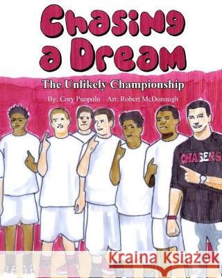 Chasing a Dream: The Unlikely Championship Robert McDonough Cory Puopolo 9781799269892 Independently Published