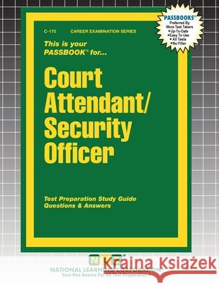 Court Attendant/Security Officer Passbooks 9781799301707 National Learning Corp