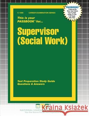 Supervisor (Social Work) Passbooks 9781799310006 National Learning Corp