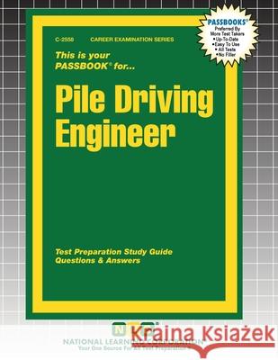 Pile Driving Engineer Passbooks 9781799325581 National Learning Corp