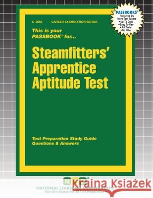 Steamfitters' Apprentice Aptitude Test Passbooks 9781799338567 National Learning Corp