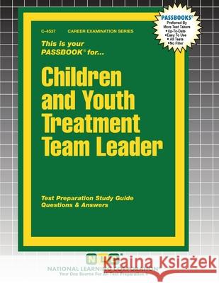 Children and Youth Treatment Team Leader Passbooks 9781799345374 National Learning Corp