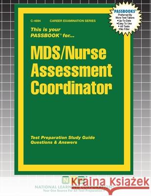 MDS/Nurse Assessment Coordinator Passbooks 9781799346944 National Learning Corp