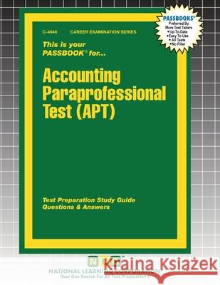 Accounting Paraprofessional Test (APT) Passbooks 9781799349464 National Learning Corp