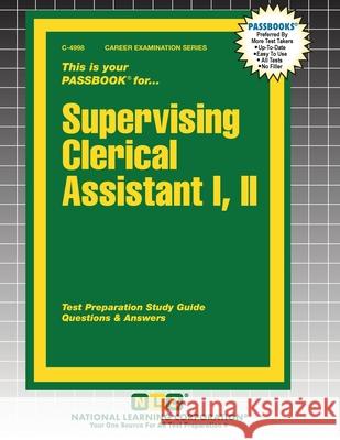 Supervising Clerical Assistant I, II Passbooks 9781799349983 National Learning Corp