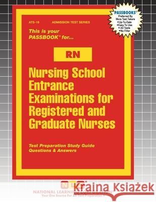 Nursing School Entrance Examinations for Registered and Graduate Nurses (RN) Passbooks 9781799350194 National Learning Corp