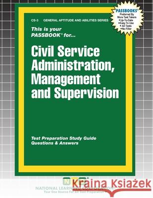 Civil Service Administration, Management & Supervision Passbooks 9781799367031 National Learning Corp