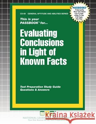 Evaluating Conclusions in Light of Known Facts Passbooks 9781799367697 National Learning Corp