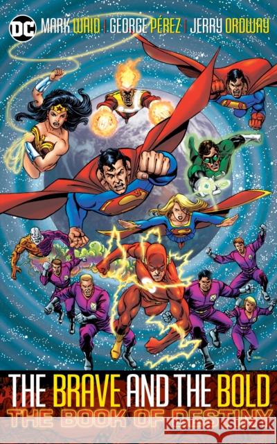 Brave & Bold Vol. 2 the Book of Destiny (New Edition) Mark Waid George Perez 9781799500476