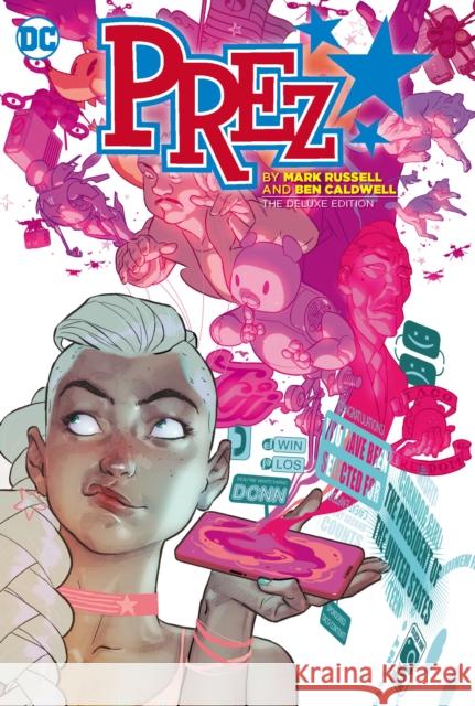 Prez by Mark Russell and Ben Caldwell: The Deluxe Edition Mark Russell Ben Caldwell 9781799500490