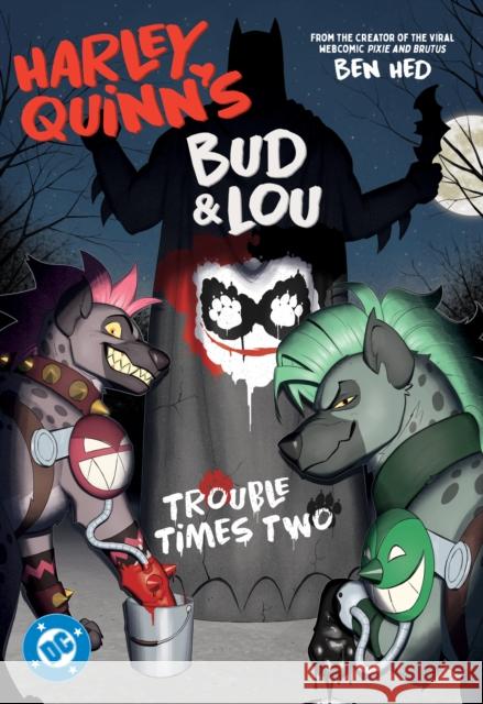 Harley Quinn's Bud and Lou: Trouble Times Two Ben Hed Ben Hed 9781799500612 DC Comics