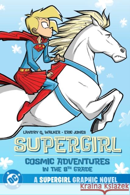 Supergirl: Cosmic Adventures in the 8th Grade (2025 Edition) Eric Jones 9781799501978