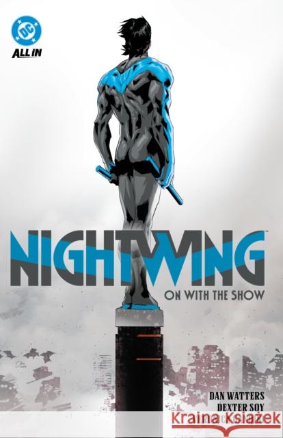 Nightwing Vol. 1: On with the Show Dexter Soy 9781799502005 DC Comics