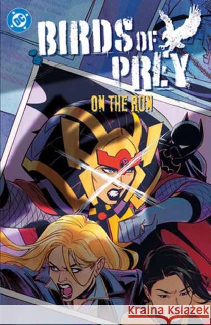 Birds of Prey Vol. 4: On the Run Kelly Thompson 9781799505693 DC Comics