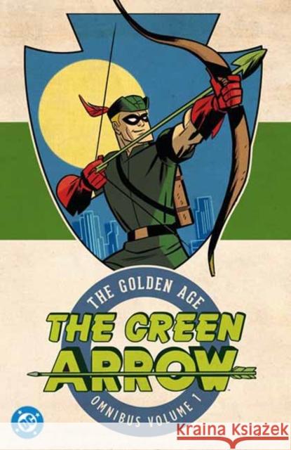 Green Arrow: The Golden Age Omnibus Vol. 1 George Papp 9781799507390 DC Comics
