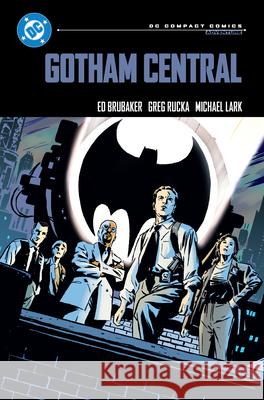 Gotham Central: DC Compact Comics Edition Ed Brubaker Michael Lark 9781799508076 DC Comics