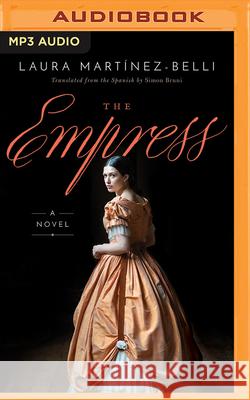 The Empress - audiobook Laura Martinez-Belli Simon Bruni 9781799771494 
