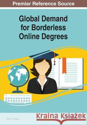 Global Demand for Borderless Online Degrees Robert P. Hogan 9781799800309