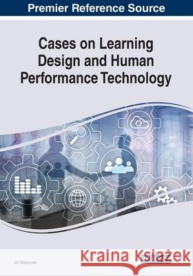 Cases on Learning Design and Human Performance Technology Jill Stefaniak   9781799800552