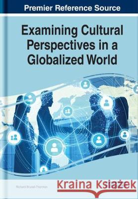 Examining Cultural Perspectives in a Globalized World Richard Brunet-Thornton 9781799802143 Eurospan (JL)