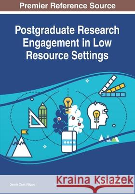 Postgraduate Research Engagement in Low Resource Settings Dennis Zami Atibuni 9781799802655 Information Science Reference