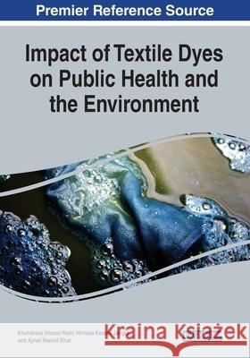 Impact of Textile Dyes on Public Health and the Environment  9781799803126 IGI Global