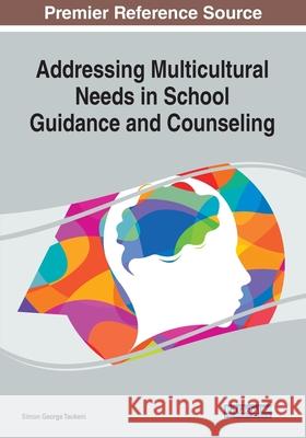 Addressing Multicultural Needs in School Guidance and Counseling  9781799803201 IGI Global