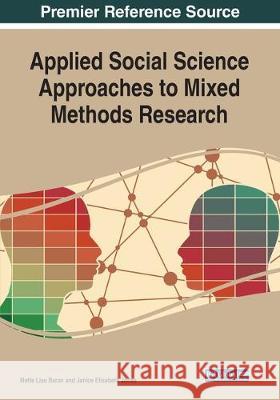 Applied Social Science Approaches to Mixed Methods Research  9781799810261 IGI Global