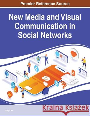 New Media and Visual Communication in Social Networks  9781799810476 IGI Global