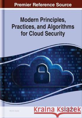 Modern Principles, Practices, and Algorithms for Cloud Security Brij B. Gupta 9781799810827 Eurospan (JL)