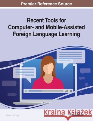 Recent Tools for Computer- and Mobile-Assisted Foreign Language Learning  9781799810988 IGI Global