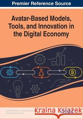 Avatar-Based Models, Tools, and Innovation in the Digital Economy  9781799811053 IGI Global