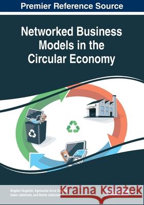 Networked Business Models in the Circular Economy  9781799811640 IGI Global