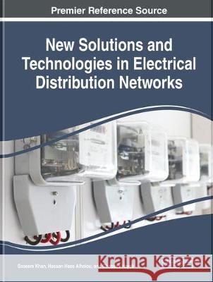 Handbook of Research on New Solutions and Technologies in Electrical Distribution Networks Khan, Baseem 9781799812302 Eurospan (JL)