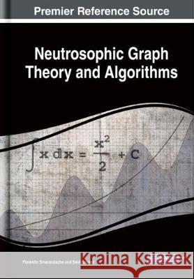 Neutrosophic Graph Theory and Algorithms Florentin Smarandache Said Broumi  9781799813132