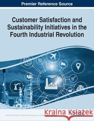 Customer Satisfaction and Sustainability Initiatives in the Fourth Industrial Revolution  9781799814207 IGI Global