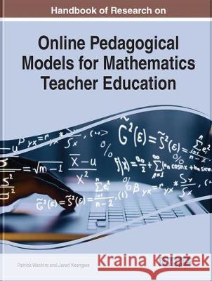 Handbook of Research on Online Pedagogical Models for Mathematics Teacher Education Patrick Wachira Jared Keengwe  9781799814764 Business Science Reference
