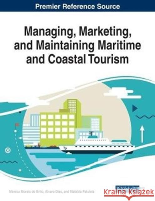 Managing, Marketing, and Maintaining Maritime and Coastal Tourism  9781799815235 IGI Global