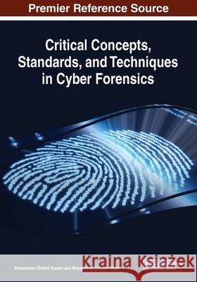 Critical Concepts, Standards, and Techniques in Cyber Forensics  9781799815594 IGI Global