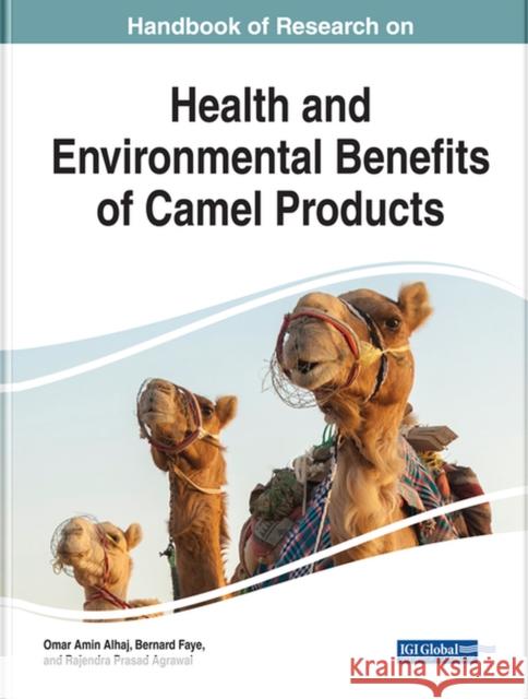 Handbook of Research on Health and Environmental Benefits of Camel Products Alhaj, Omar Amin 9781799816041 Eurospan (JL)