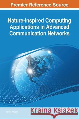 Nature-Inspired Computing Applications in Advanced Communication Networks Govind P. Gupta 9781799816263 Engineering Science Reference