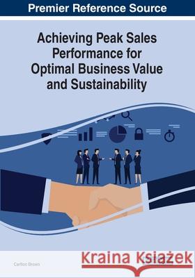 Achieving Peak Sales Performance for Optimal Business Value and Sustainability  9781799816409 IGI Global