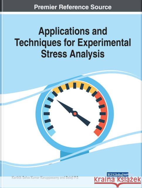 Applications and Techniques for Experimental Stress Analysis Karthik Selva Kumar Karuppasamy, Balaji P.S 9781799816904 Eurospan (JL)