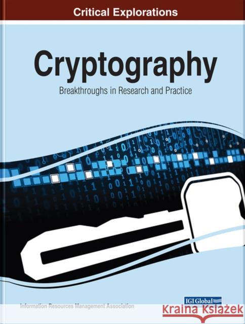 Cryptography: Breakthroughs in Research and Practice Information Reso Managemen 9781799817635 Information Science Reference