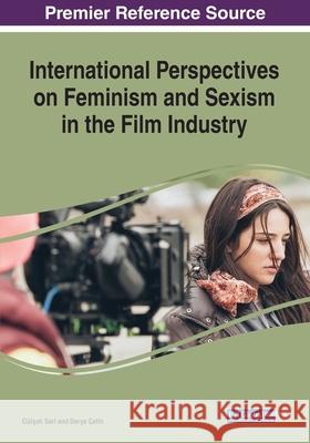 International Perspectives on Feminism and Sexism in the Film Industry  9781799817758 IGI Global