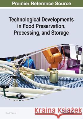Technological Developments in Food Preservation, Processing, and Storage  9781799819257 IGI Global