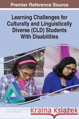 Learning Challenges for Culturally and Linguistically Diverse (CLD) Students With Disabilities Soraya Fallah Bronte Reynolds  9781799820697 Business Science Reference
